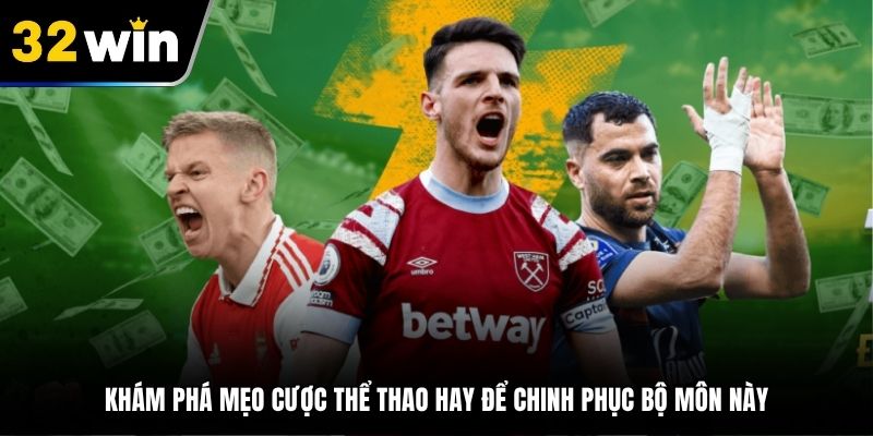 Khám phá mẹo cược thể thao hay để chinh phục bộ môn này