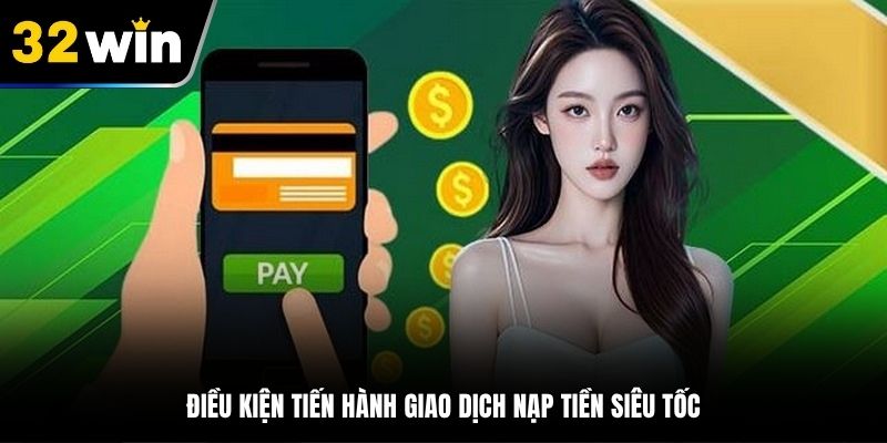 Điều kiện cần đảm bảo để giao dịch nạp vốn thuận lợi