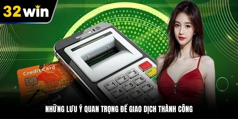 Một số lưu ý quan trọng để thực hiện lệnh nạp vốn thành công