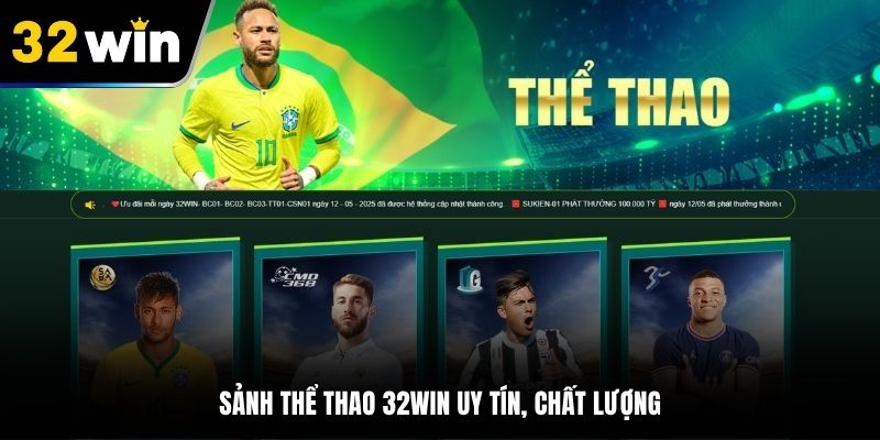 Sảnh thể thao 32Win uy tín, chất lượng
